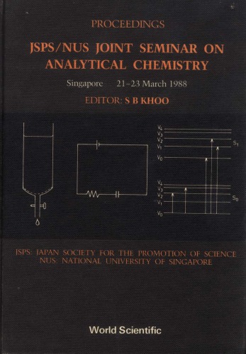 JSPS/NUS Joint Seminar on Analytical Chemistry : proceedings ; Singapore, 21 - 23 March 1988